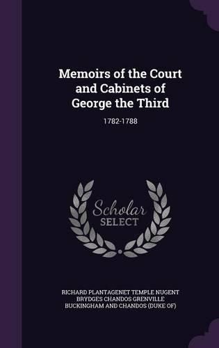 Cover image for Memoirs of the Court and Cabinets of George the Third: 1782-1788