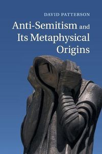 Cover image for Anti-Semitism and its Metaphysical Origins