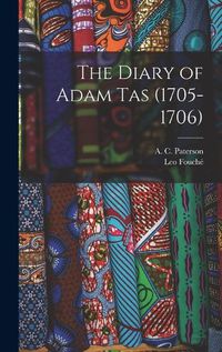 Cover image for The Diary of Adam Tas (1705-1706)