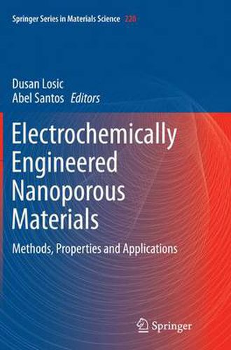 Cover image for Electrochemically Engineered Nanoporous Materials: Methods, Properties and Applications