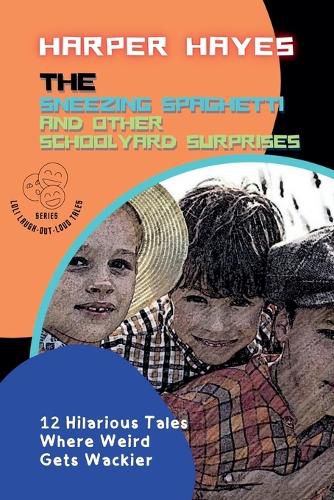 Cover image for The Sneezing Spaghetti and Other Schoolyard Surprises