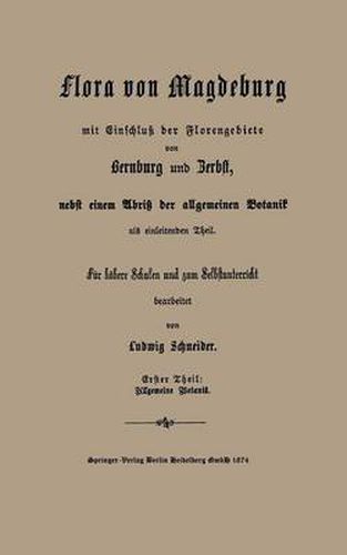 Cover image for Grundzuge Der Allgemeinen Botanik, Nebst Einer Uebersicht Der Wichtigsten Pflanzen -- Familien: Fur Hoehere Schulen Und Zum Selbstunterricht