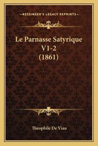 Cover image for Le Parnasse Satyrique V1-2 (1861)