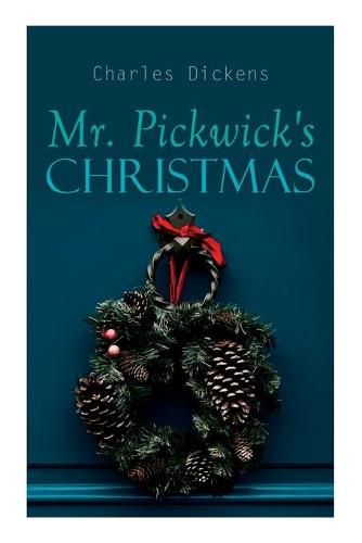 Cover image for Mr. Pickwick's Christmas: Winter Holiday Adventures at the Manor Farm