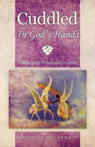 Cover image for Cuddled in God's Hands: A Mississippi Childhood Unveiled