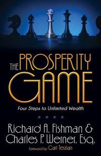 Cover image for The Prosperity Game: Four Steps To Unlimited Wealth
