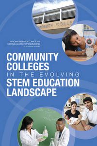 Cover image for Community Colleges in the Evolving STEM Education Landscape: Summary of a Summit