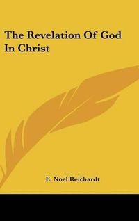 Cover image for The Revelation of God in Christ