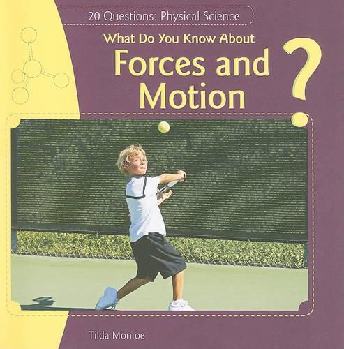 Cover image for What Do You Know about Forces and Motion?