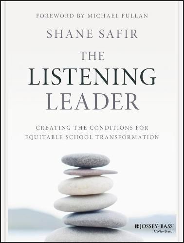 Cover image for The Listening Leader - Creating the Conditions for Equitable School Transformation