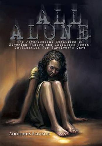 Cover image for All Alone: The Psychosocial Condition of Nigerian Widows and Childless Women: Implication for Survivor's Care