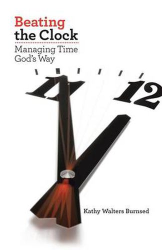 Cover image for Beating the Clock: Managing Time God's Way