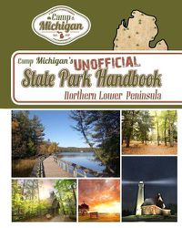 Cover image for Camp Michigan's Unofficial State Park Handbook: Northern Lower Peninsula