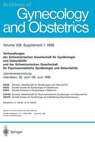 Cover image for Verhandlungen Der Schweizerischen Gesellschaft Fur Gynakologie Und Geburtshilfe Und Der Schweizerischen Gesellschaft Fur Psychosomatische Gynakologie Und Geburtshilfe: Jahresversammlung Interlaken, 26. Juni-29. Juni 1996