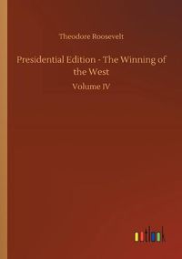 Cover image for Presidential Edition - The Winning of the West