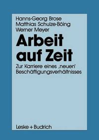 Cover image for Arbeit Auf Zeit: Zur Karriere Eines 'Neuen' Beschaftigungsverhaltnisses