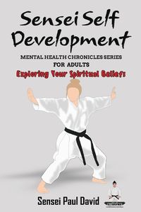 Cover image for Sensei Self Development Mental Health Chronicles Series - Exploring Your Spiritual Beliefs