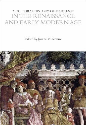 Cover image for A Cultural History of Marriage in the Renaissance and Early Modern Age