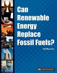 Cover image for Can Renewable Energy Replace Fossil Fuels?