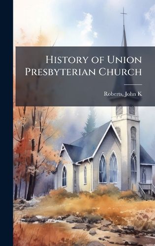 Cover image for History of Union Presbyterian Church