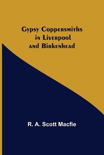 Cover image for Gypsy Coppersmiths in Liverpool and Birkenhead