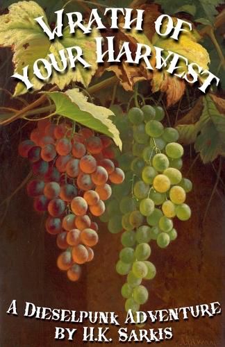 Cover image for Wrath of your Harvest, a Dieselpunk Adventure