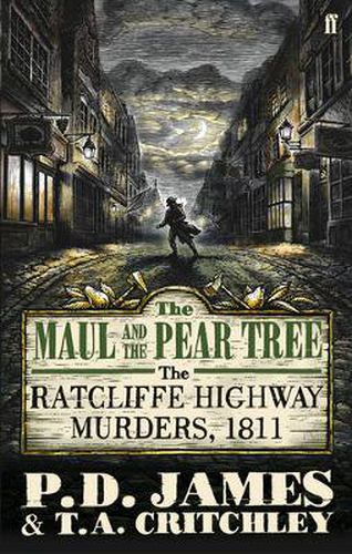 The Maul and the Pear Tree: The Ratcliffe Highway Murders 1811