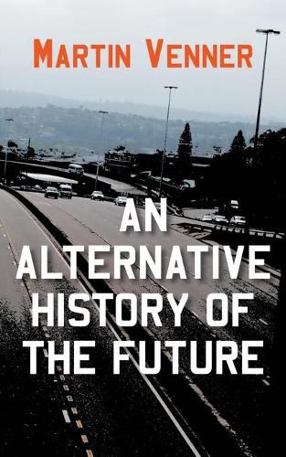 Cover image for An Alternative History of the Future