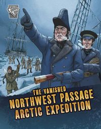 Cover image for The Vanished Northwest Passage Arctic Expedition