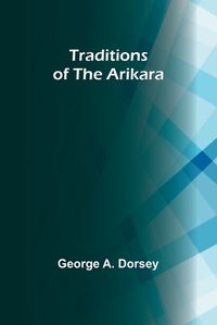 Cover image for Traditions of the Arikara