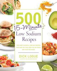 Cover image for 500 15-Minute Low Sodium Recipes