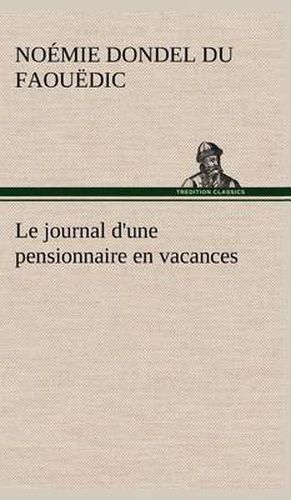 Cover image for Le journal d'une pensionnaire en vacances