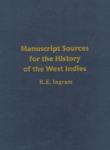 Cover image for Manuscript Sources for the History of the West Indies: With Special Reference to Jamaica in the National Library of Jamaica and Supplementary Sources in the West Indies, North America, the United Kingdom and Elsewhere