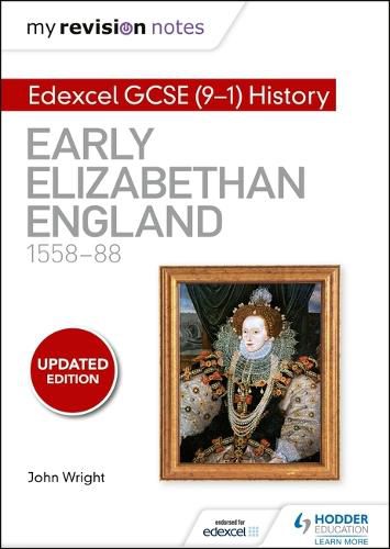 Cover image for My Revision Notes: Edexcel GCSE (9-1) History: Early Elizabethan England, 1558-88