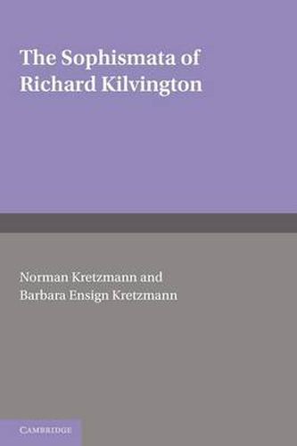 Cover image for The Sophismata of Richard Kilvington: Introduction, Translation, and Commentary