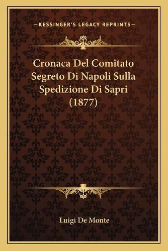 Cover image for Cronaca del Comitato Segreto Di Napoli Sulla Spedizione Di Sapri (1877)