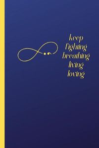 Cover image for Keep Fighting, Living and Loving Journal