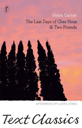 Cover image for The Last Days of Chez Nous & Two Friends: Text Classics