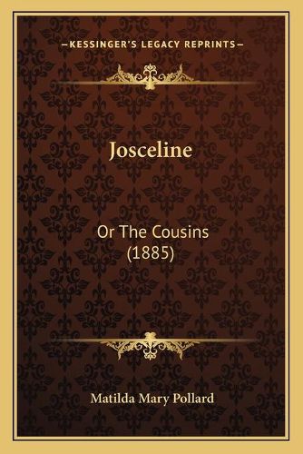 Cover image for Josceline: Or the Cousins (1885)