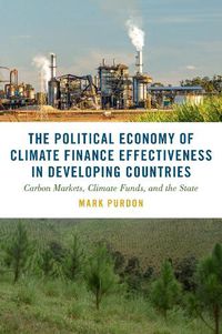 Cover image for The Political Economy of Climate Finance Effectiveness in Developing Countries