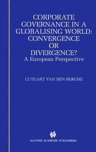 Cover image for Corporate Governance in a Globalising World: Convergence or Divergence?: A European Perspective