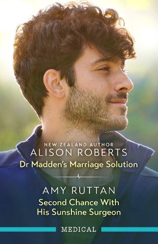 Cover image for Dr Madden's Marriage Solution/Second Chance With His Sunshine Surgeon