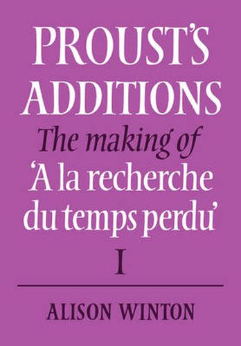 Cover image for Proust's Additions: The Making of 'A la recherche du temps perdu