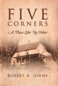 Cover image for Five Corners: A Place Like No Other: A Place Like No Other