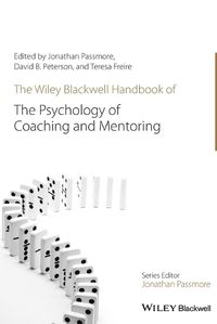 Cover image for The Wiley-Blackwell Handbook of the Psychology of Coaching and Mentoring