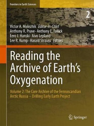 Cover image for Reading the Archive of Earth's Oxygenation: Volume 2: The Core Archive of the Fennoscandian Arctic Russia - Drilling Early Earth Project