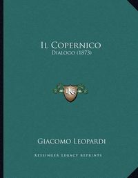 Cover image for Il Copernico: Dialogo (1873)