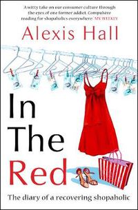 Cover image for In the Red: The Diary of a Recovering Shopaholic