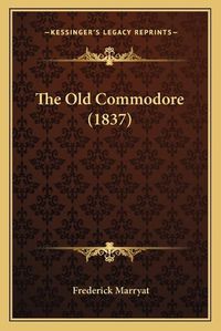 Cover image for The Old Commodore (1837)