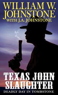 Cover image for Texas John Slaughter: Deadly Day in Tombstone